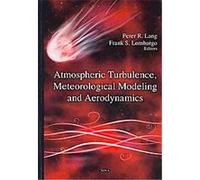 Atmospheric Turbulence, Meteorological Modeling and Aerodynamics