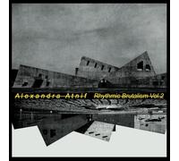 Atnif, Alexandra - Rhythmic Brutalism, Vol. 2