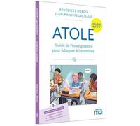 Atole Collège 6e, 5e, 4e, 3e - Guide De L'enseignant.E Pour Éduquer À L'attention