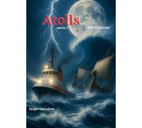 Atolls...Révélations: Révélations