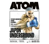 Atom 33 : Japon Underground - La Culture Manga Comme Vous Ne L'avez Jamais Lue