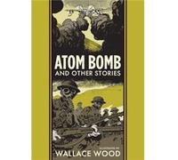 Atom Bomb And Other Stories by Wallace WoodHarvey Kurtzman Unknown (Auteur)