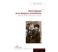 Atom Egoyan et la diaspora arménienne: Génocide, identités, déplacements, survivances