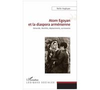 Atom Egoyan Et La Diaspora Arménienne - Génocide, Identités, Déplacements, Survivances