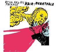 Atom & His Package - Hair: Debatable [Import]