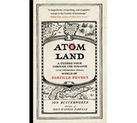Atom Land A Guided Tour Through the Strange and Impossibly Small World of Particle Physics by Jon Butterworth Jon Butterworth (Auteur)