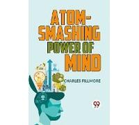 Atom-Smashing Power Of Mind