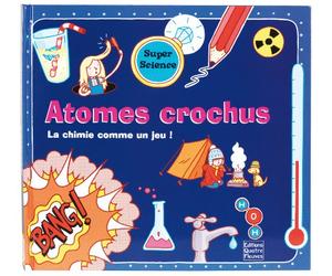 Atomes crochus: La chimie comme un jeu !