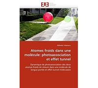 Atomes Froids Dans Une Molécule: Photoassociation Et Effet Tunnel