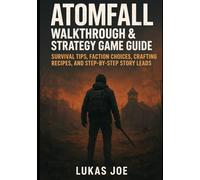 Atomfall Walkthrough & Strategy game Guide: Survival Tips, Faction Choices, Crafting Recipes, and Step-by-Step Story Leads