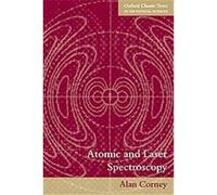 Atomic And Laser Spectroscopy, Oxford Classic Texts in the Physical Sciences Alan Corney (Auteur)