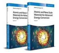 Atomic and Nano Scale Materials for Advanced Energy Conversion 2 Volumes Atomic and Nano Scale Materials for Advanced Energy Conversion 2 Volumes (Auteur)