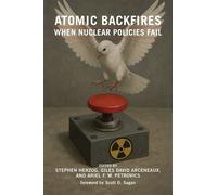 Atomic Backfires When Nuclear Policies Fail - Scott D. Sagan - The MIT Press - ebook (ePub) - Livre