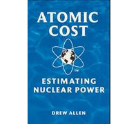 Atomic Cost: Estimating Nuclear Power