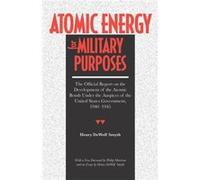 Atomic Energy for Military Purposes by Henry D. Smyth Henry De Wolf Smyth (Auteur)