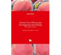 Atomic Force Microscopy Investigations Into Biology