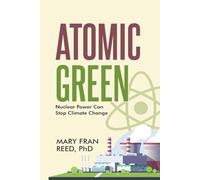 Atomic Green: Nuclear Power Can Stop Climate Change