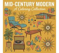 Atomic Home: A Mid-Century Modern Coloring Book: InteriorsAn Adult Coloring Book Featuring Retro Furniture, Atomic Age Decor, and Vintage 1950/60s Modernist Lifestyle