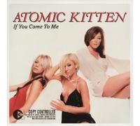 Atomic Kitten - If You Come to Me (Cds200)