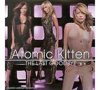 Atomic Kitten - The Last Goodbye - Maxi CD