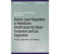 Atomic Layer Deposition in Membrane Modification for Water Treatment and Gas Separation: Concepts, Applications, and Challenges