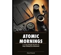 Atomic Mornings: A 21-Day Simple Routine to Stop Waking Up Exhausted