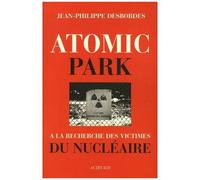 Atomic Park - A La Recherche Des Victimes Du Nu ire