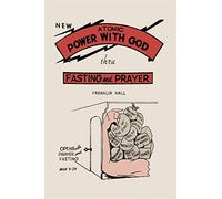 Atomic Power with God, Thru Fasting and Prayer
