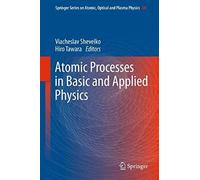Atomic Processes In Basic And Applied Physics