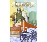 Atomic Robo. Atomic Robo e il fantasma della stazione X (Vol. 6)