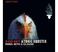 ATOMIC ROOSTER "REBEL WITH A CLAUSE" 2 CD NEW