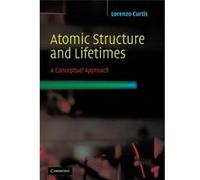 Atomic Structure and Lifetimes L. J. Curtis (Auteur)