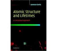 Atomic Structure and Lifetimes L. J. Curtis (Auteur)
