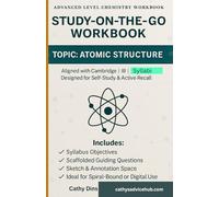 Atomic Structure Study-on-the-Go Workbook: Master Exam Objectives with Active Recall, Diagram Practice & Self-Assessment - Ideal for Mobile Revision and Independent Study