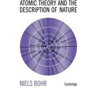 Atomic Theory and the Description of Nature by Niels Bohr Niels Bohr (Auteur)