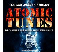 Atomic Tunes: The Cold War in American and British Popular Music [Import]