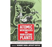 Atomic Werewolves And Man-Eating Plants