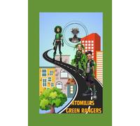 Atomilia and her Green Rangers: On a mission to save the planet