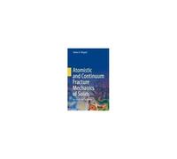 Atomistic And Continuum Fracture Mechanics Of Solids