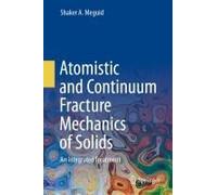 Atomistic And Continuum Fracture Mechanics Of Solids
