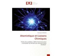 Atomistique et Liaisons Chimiques: Fiches de synthèse, QCM, Exercices pour s’entraîner & Extraits de concours pour s'évaluer