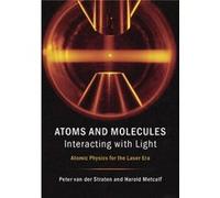 Atoms And Molecules Interacting With Light: Atomic Physics For The Laser Era (Hardcover) Peter Van Der Straten, Harold J Metcalf (Auteur)