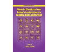 Atoms In Chemistry: From Daltons Predecessors To Complex Atoms And Beyond