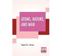 Atoms, Nature, And Man