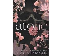 Atone: A Dark Revenge Romance