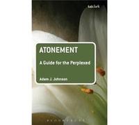 Atonement: A Guide For The Perplexed (Guides For The Perplexed) (Hardcover) Adam J Johnson, (Auteur)