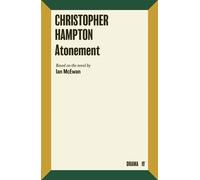 Atonement a play based on the novel by Ian McEwan - Christopher Hampton - Faber & Faber - ebook (ePub) - Livre