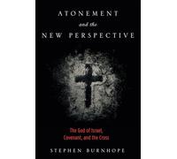 Atonement and the New Perspective: The God of Israel, Covenant, and the Cross