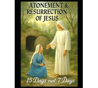 Atonement & Resurrection: 15 Days not 7 Days (black and white edition)