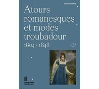 Atours romanesques et modes troubadour: 1804-1848